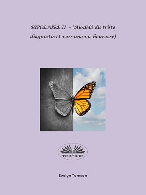 cover image of BIPOLAIRE II--(Au-Delà Du Triste Diagnostic Et Vers Une Vie Heureuse)